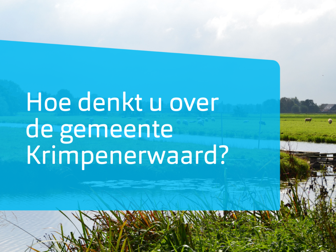 Foto van landschap met de tekst: Hoe denkt u over de gemeente Krimpenerwaard?